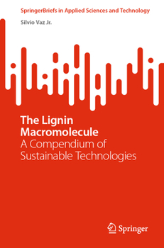 Paperback The Lignin Macromolecule: A Compendium of Sustainable Technologies Book