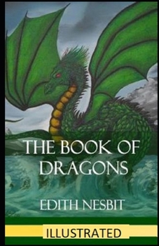 Paperback The Book of Dragons Illustrated Book