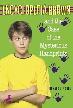 Encyclopedia Brown and the Case of the Mysterious Handprints (Encyclopedia Brown, #16) - Book #16 of the Encyclopedia Brown