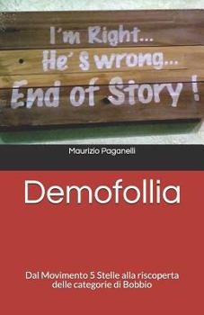 Paperback Demofollia: Dal Movimento 5 Stelle Alla Riscoperta Delle Categorie Di Bobbio [Italian] Book