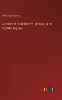 Hardcover A History of the Reflective Pronouns in the English Language Book