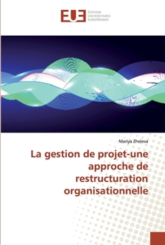 Paperback La gestion de projet-une approche de restructuration organisationnelle [French] Book