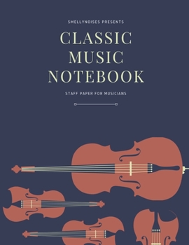 Paperback Classic Music Notebook: Staff and Manuscript Paper for Music, Notes and Lyrics 8.5" x 11" (21.59 x 27.94 cm) Book
