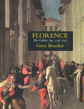 Paperback Florence: The Golden Age, 1138-1737 Book