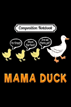 Composition Notebook: Funny Mama Duck Mom of 3 Ducklings Mom Life s Journal/Notebook Blank Lined Ruled 6x9 100 Pages