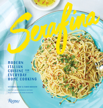 Hardcover Serafina: Modern Italian Cuisine for Everyday Home Cooking Book
