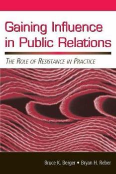 Paperback Gaining Influence in Public Relations: The Role of Resistance in Practice Book