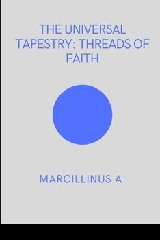 Paperback The Universal Tapestry: Threads of Faith Book