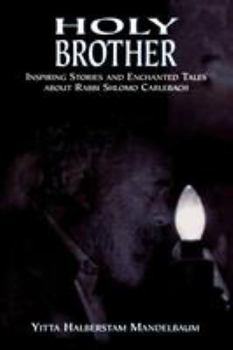 Paperback Holy Brother: Inspiring Stories and Enchanted Tales about Rabbi Shlomo Carlebach Book