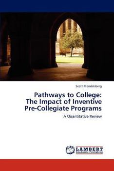 Paperback Pathways to College: The Impact of Inventive Pre-Collegiate Programs Book