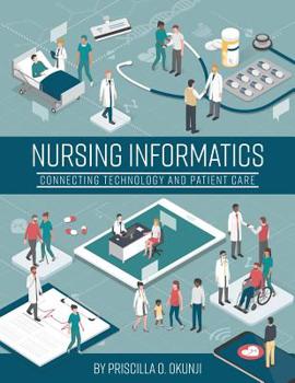 Paperback Nursing Informatics: Connecting Technology and Patient Care Book