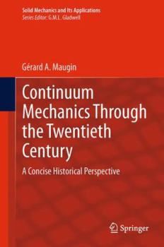 Paperback Continuum Mechanics Through the Twentieth Century: A Concise Historical Perspective Book