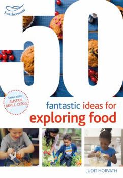 Paperback 50 Fantastic Ideas for Exploring Food Book