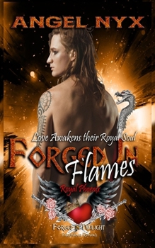 Paperback Forged in Flames: Love Awakens their Royal Soul: Royal Phoenix #2 Book