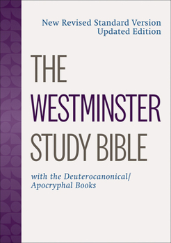 The Westminster Study Bible: New Revised Standard Version Updated Edition with the Deuterocanonical/Apocryphal Books 0664266975 Book Cover