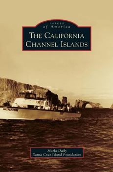 The California Channel Islands - Book  of the Images of America: California