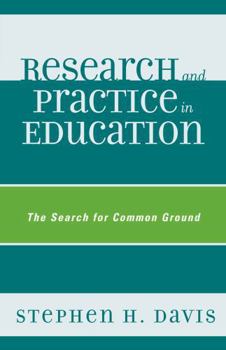 Paperback Research and Practice in Education: The Search for Common Ground Book