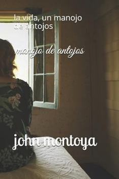 Paperback Manojo de Antojos: La Vida, Un Manojo de Antojos [Spanish] Book
