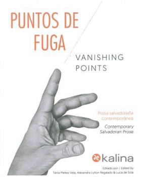 Paperback Vanishing Points / Puntos de Fuga: Contemporary Salvadoran Prose Book