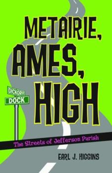 Paperback Metairie, Ames, High: The Streets of Jefferson Parish Book