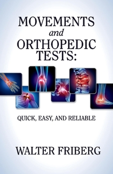 Paperback Movements and Orthopedic Tests: Quick, Easy, and Reliable: Volume 1 Book