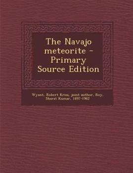 Paperback The Navajo Meteorite - Primary Source Edition Book