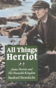 Paperback All Things Herriot: James Herriot and His Peaceable Kingdom Book