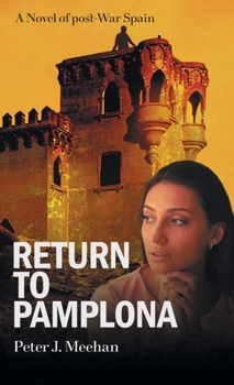 Hardcover Return to Pamplona: A Lover's Quest in Post-War Spain Book