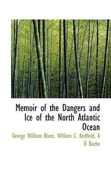 Paperback Memoir of the Dangers and Ice of the North Atlantic Ocean Book