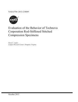 Paperback Evaluation of the Behavior of Technova Corporation Rod-Stiffened Stitched Compression Specimens Book