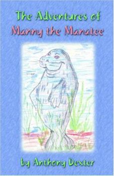 Paperback The Adventures of Manny the Manatee Book