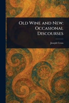 Paperback Old Wine and New: Occasional Discourses Book