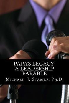 Paperback Papa's Legacy: A Leadership Parable Book