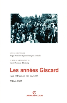 Les années Giscard - Les réformes de société 1974-1981: Les réformes de société 1974-1981 (French Edition)