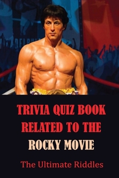 Paperback Trivia Quiz Book Related To The Rocky Movie: The Ultimate Riddles Book