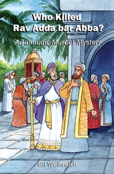 Paperback Who Killed Rav Adda bar Abba?: A Talmudic Murder Mystery Book