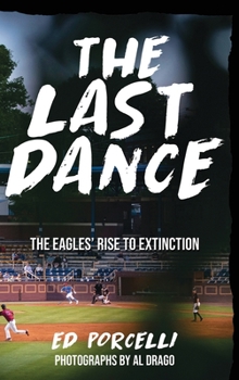 Hardcover The Last Dance: The Eagles' Rise to Extinction Book