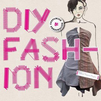 Paperback DIY Fashion: Customize and Personlize Book