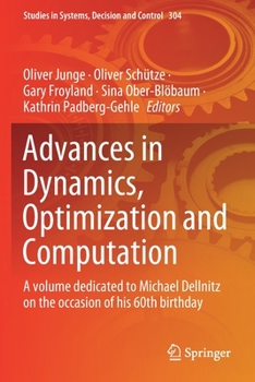 Paperback Advances in Dynamics, Optimization and Computation: A Volume Dedicated to Michael Dellnitz on the Occasion of His 60th Birthday Book