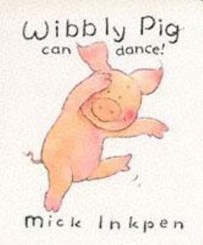 Wibbly Pig Can Dance - Book  of the Wibbly Pig
