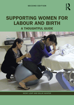Paperback Supporting Women for Labour and Birth: A Thoughtful Guide Book