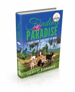 Finding Paradise: Leilani Farm Sanctuary of Maui