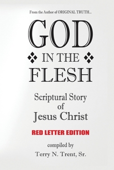 God in the Flesh: Scriptural Story of Jesus Christ (Red Letter Edition)