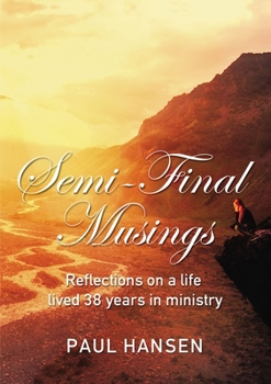 Paperback Semi-Final Musings: Reflections on a Life Lived 38 Years in Ministry Book