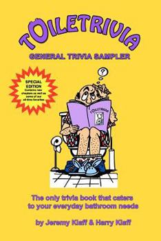 Paperback Toiletrivia - General Trivia Sampler: The Only Trivia Book That Caters To Your Everyday Bathroom Needs Book
