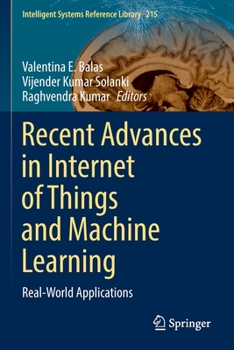 Paperback Recent Advances in Internet of Things and Machine Learning: Real-World Applications Book