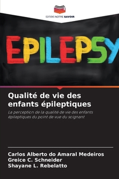 Paperback Qualité de vie des enfants épileptiques [French] Book