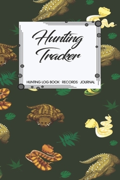 Hunting Log Book Records Journal: Hunting Tracker Hunting Forest Hunter Huntsman Wild Deer Bear Fox