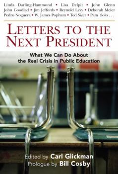 Letters to the Next President: What We Can Do About the Real Crisis in Public Education