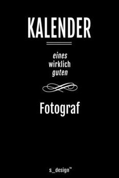 Kalender für Fotografen / Fotograf / Fotografin: Immerwährender Kalender / 365 Tage Tagebuch / Journal [3 Tage pro Seite] für Notizen, Planung / ... Erinnerungen, Sprüche (German Edition)